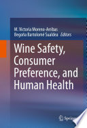 Wine Safety, Consumer Preference, and Human Health [E-Book] /