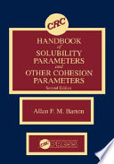 CRC Handbook of solubility parameters and other cohesion parameters /