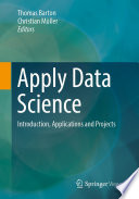 Apply Data Science [E-Book] : Introduction, Applications and Projects /