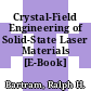 Crystal-Field Engineering of Solid-State Laser Materials [E-Book] /
