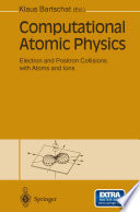 Computational Atomic Physics [E-Book] : Electron and Positron Collisions with Atoms and Ions /