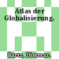 Atlas der Globalisierung.