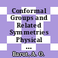 Conformal Groups and Related Symmetries Physical Results and Mathematical Background [E-Book] : Proceedings of a Symposium Held at the Arnold Sommerfeld Institute for Mathematical Physics (ASI) Technical University of Clausthal, Germany August 12–14, 1985 /