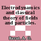 Electrodynamics and classical theory of fields and particles.
