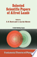 Selected Scientific Papers of Alfred Landé [E-Book] /