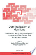 Demilitarisation of Munitions [E-Book] : Reuse and Recycling Concepts for Conventional Munitions and Rocket Propellants /