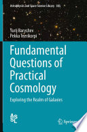 Fundamental Questions of Practical Cosmology [E-Book] : Exploring the Realm of Galaxies /