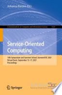Service-Oriented Computing [E-Book] : 15th Symposium and Summer School, SummerSOC 2021, Virtual Event, September 13-17, 2021, Proceedings /