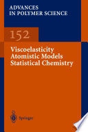 Viscoelasticity, atomistic models, statistical chemistry /