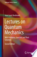 Lectures on Quantum Mechanics [E-Book] : With Problems, Exercises and their Solutions /
