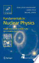 Fundamentals In Nuclear Physics [E-Book] : From Nuclear Structure to Cosmology /