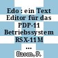 Edo : ein Text Editor für das PDP-11 Betriebssystem RSX-11M [E-Book] /
