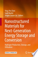 Nanostructured Materials for Next-Generation Energy Storage and Conversion [E-Book] : Hydrogen Production, Storage, and Utilization /