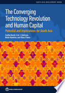 The Converging Technology Revolution and Human Capital : Potential and Implications for South Asia [E-Book]