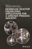Membrane reactor engineering : applications for a greener process industry /