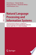 Natural Language Processing and Information Systems [E-Book] : 27th International Conference on Applications of Natural Language to Information Systems, NLDB 2022, Valencia, Spain, June 15-17, 2022, Proceedings /