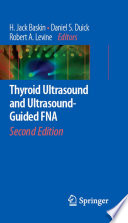 Thyroid Ultrasound and Ultrasound-Guided FNA [E-Book] : Second Edition /