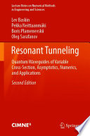 Resonant Tunneling [E-Book] : Quantum Waveguides of Variable Cross-Section, Asymptotics, Numerics, and Applications /