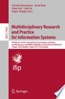 Multidisciplinary Research and Practice for Information Systems [E-Book]: IFIP WG 8.4, 8.9/TC 5 International Cross-Domain Conference and Workshop on Availability, Reliability, and Security, CD-ARES 2012, Prague, Czech Republic, August 20-24, 2012. Proceedings /