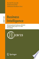 Business Intelligence [E-Book] : 8th International Conference, CBI 2023, Istanbul, Turkey, July 19-21, 2023, Proceedings /