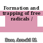 Formation and trapping of free radicals /