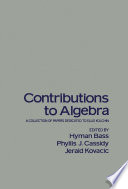 Contributions to algebra : a collection of papers dedicated to Ellis Kolchin [E-Book] /