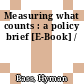 Measuring what counts : a policy brief [E-Book] /