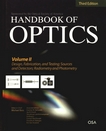 Handbook of optics 2 : Design, fabrication, and testing; sources and detectors; radiometry and photometry /