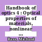Handbook of optics 4 : Optical properties of materials, nonlinear optics, quantum optics /