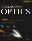 Handbook of optics 5 : Atmospheric optics, modulators, fiber optics, X-ray and neutron optic /