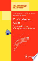 The Hydrogen Atom [E-Book] : Precision Physics of Simple Atomic Systems /