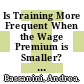 Is Training More Frequent When the Wage Premium is Smaller? [E-Book]: Evidence from the European Community /