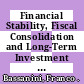 Financial Stability, Fiscal Consolidation and Long-Term Investment after the Crisis [E-Book] /