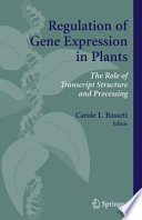 Regulation of Gene Expression in Plants [E-Book] : The Role of Transcript Structure and Processing /
