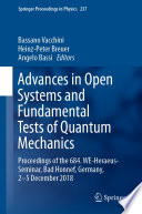Advances in Open Systems and Fundamental Tests of Quantum Mechanics [E-Book] : Proceedings of the 684. WE-Heraeus-Seminar, Bad Honnef, Germany, 2-5 December 2018 /