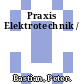 Praxis Elektrotechnik /