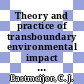 Theory and practice of transboundary environmental impact assessment / [E-Book]