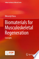 Biomaterials for Musculoskeletal Regeneration [E-Book] : Concepts /