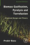 Biomass gasification, pyrolysis, and torrefaction : practical design and theory /