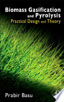 Biomass gasification and pyrolysis [E-Book] : practical design and theory /