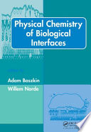 Physical chemistry of biological interfaces /