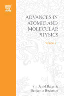 Advances in atomic and molecular physics vol 0021.