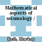 Mathematical aspects of seismology /