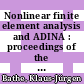 Nonlinear finite element analysis and ADINA : proceedings of the 4th ADINA conference, Massachusetts Institute of Technology, 15-17 June 1983 [E-Book] /