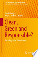 Clean, Green and Responsible? [E-Book] : Soundings from Down Under /