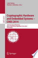 Cryptographic Hardware and Embedded Systems – CHES 2014 [E-Book] : 16th International Workshop, Busan, South Korea, September 23-26, 2014. Proceedings /
