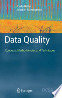 Data Quality [E-Book] : Concepts, Methodologies and Techniques /