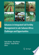 Advances in Integrated Soil Fertility Management in sub-Saharan Africa: Challenges and Opportunities [E-Book] /