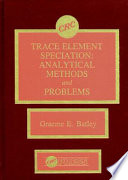 Trace element speciation : analytical methods and problems.