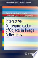 Interactive Co-segmentation of Objects in Image Collections [E-Book] /